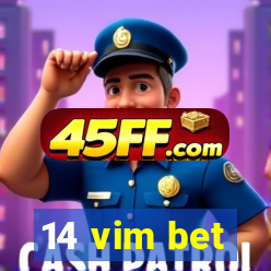 14 vim bet